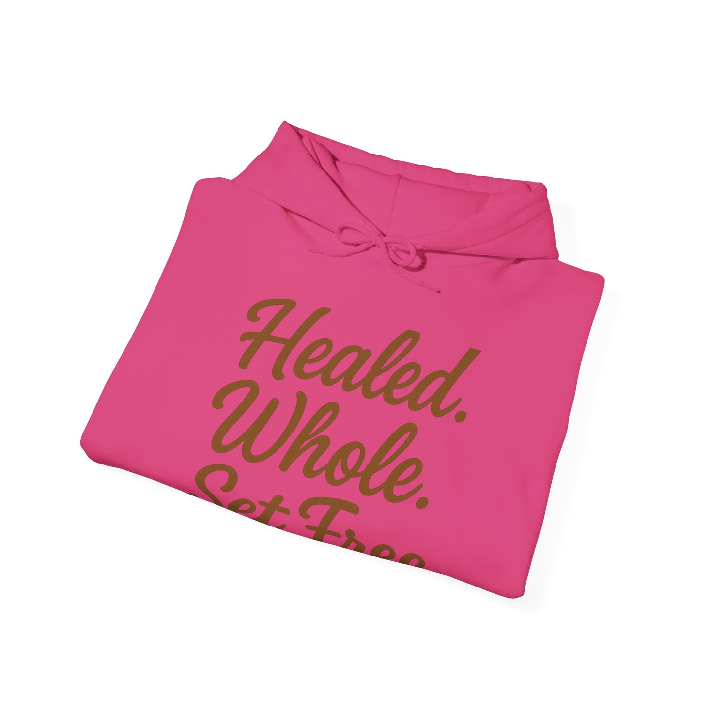 Healed. Whole. Set Free. Hoodie — Inspirational Recovery Pullover