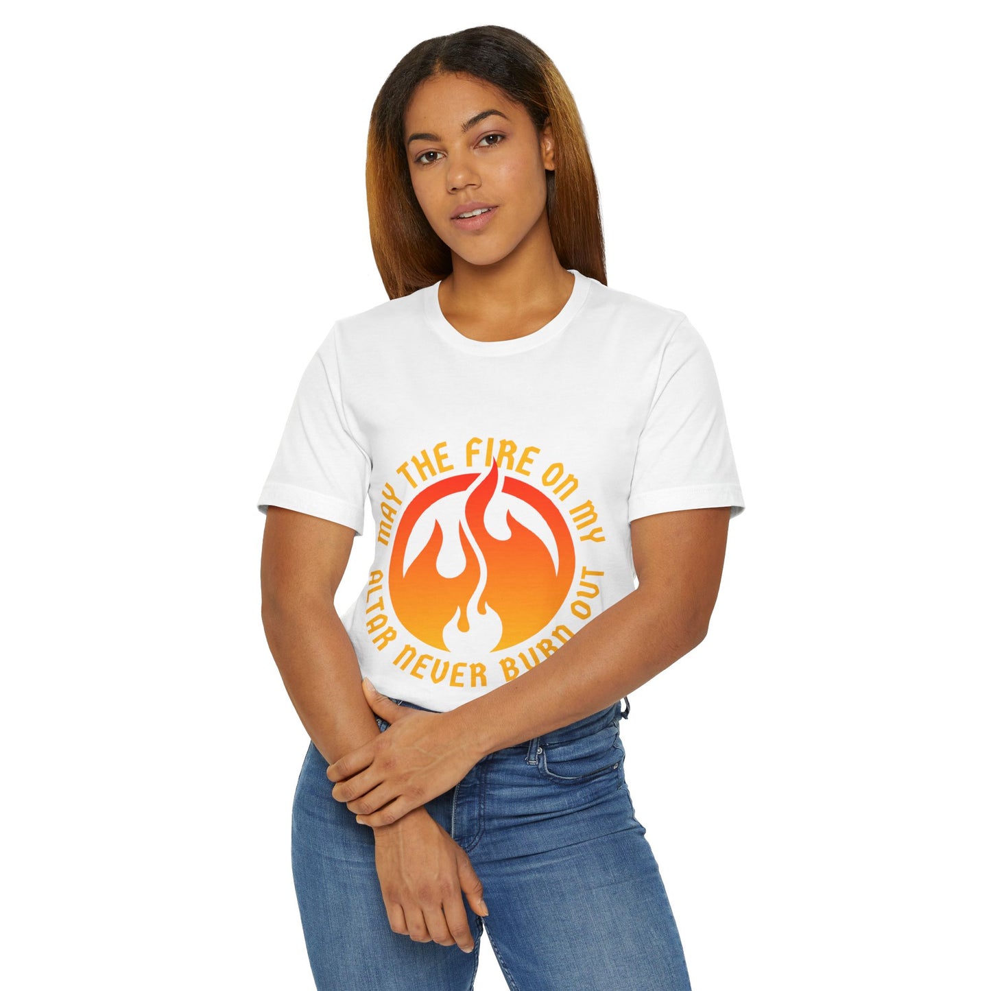 Motivational Unisex Jersey T-Shirt - 'May the Fire on My Altar Never Burn Out'