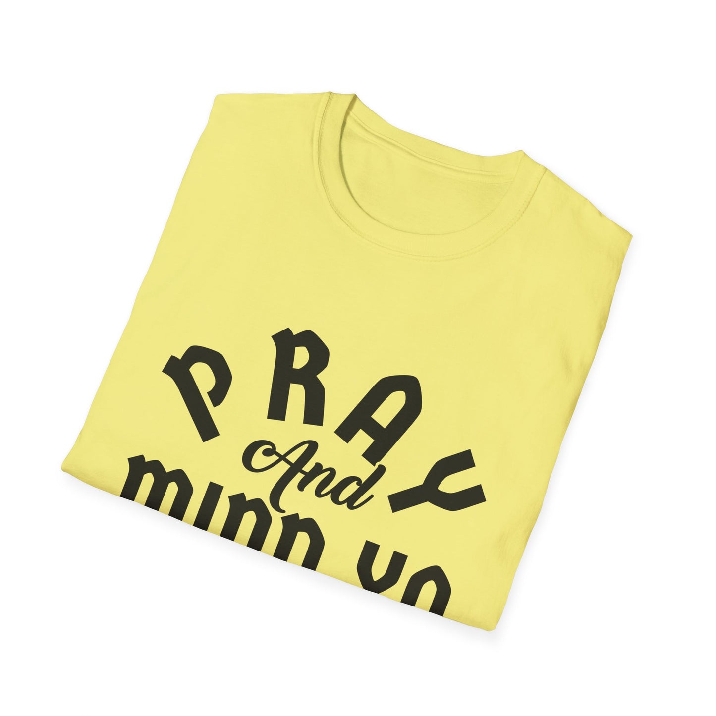 Pray and Mind Ya Business Unisex Softstyle T-Shirt - Inspirational Tee for Everyday Wear