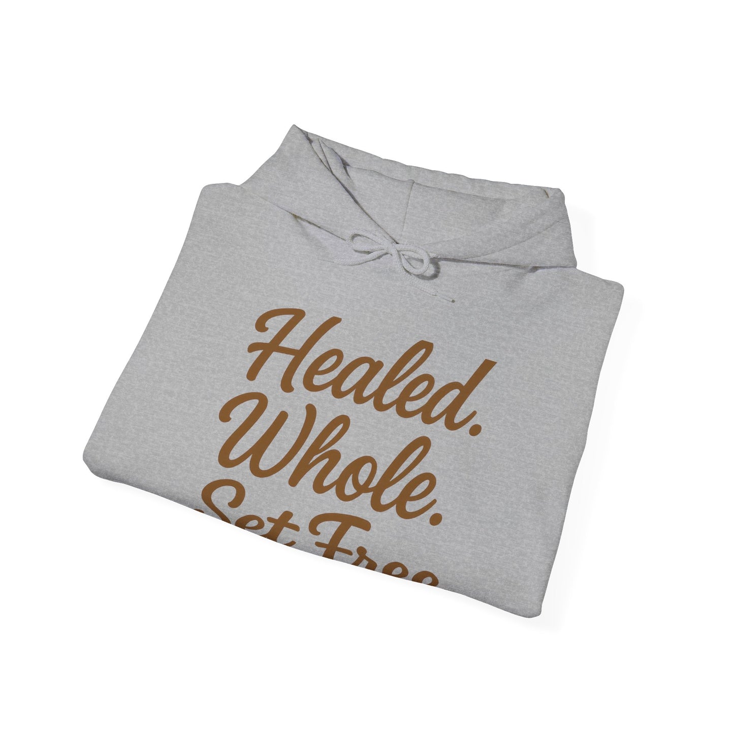 Healed. Whole. Set Free. Hoodie — Inspirational Recovery Pullover