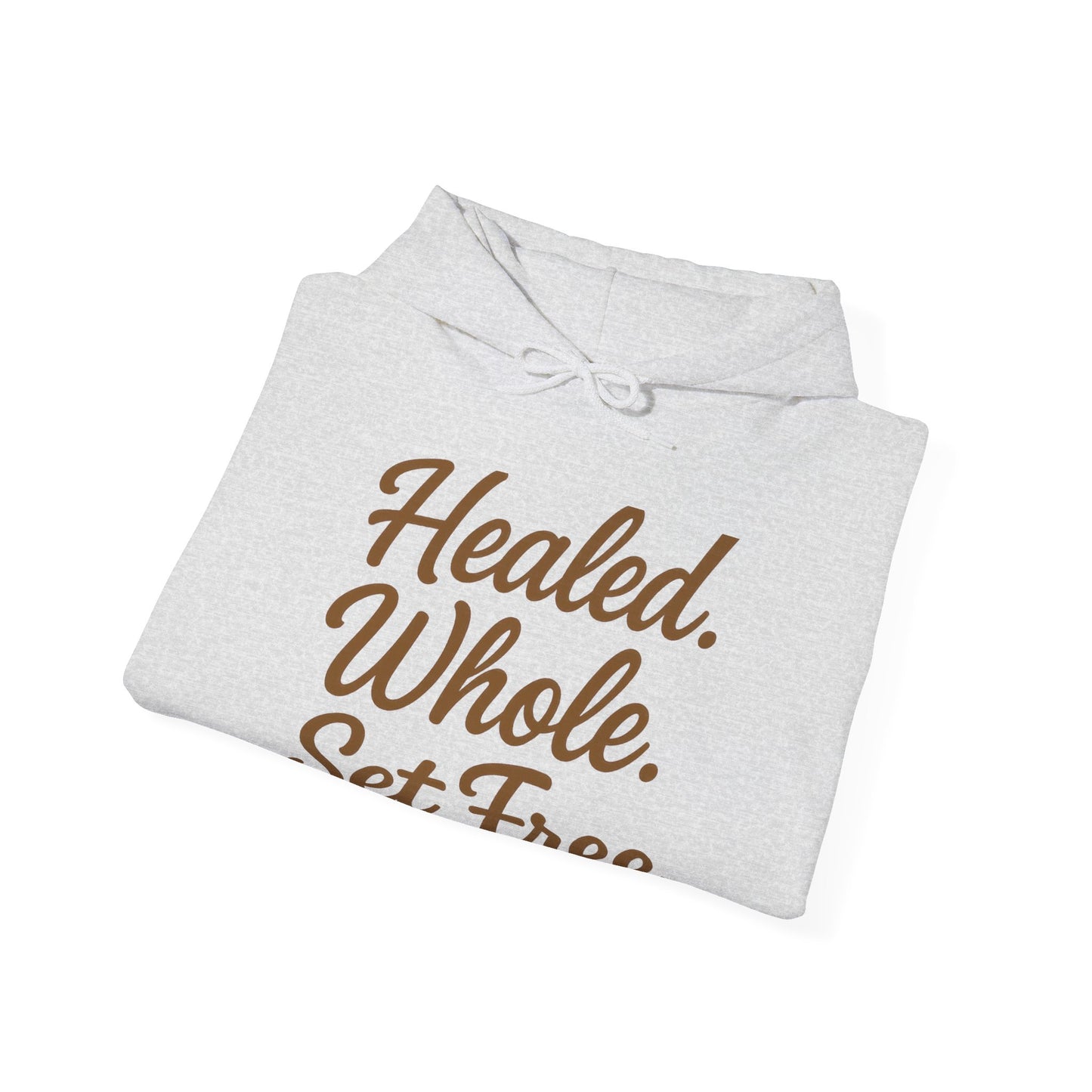 Healed. Whole. Set Free. Hoodie — Inspirational Recovery Pullover