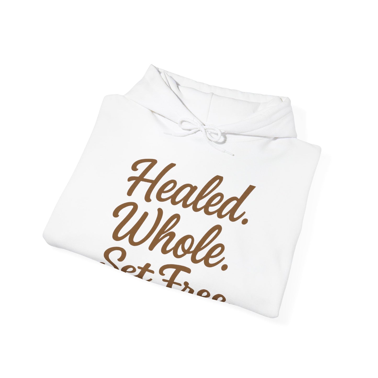 Healed. Whole. Set Free. Hoodie — Inspirational Recovery Pullover