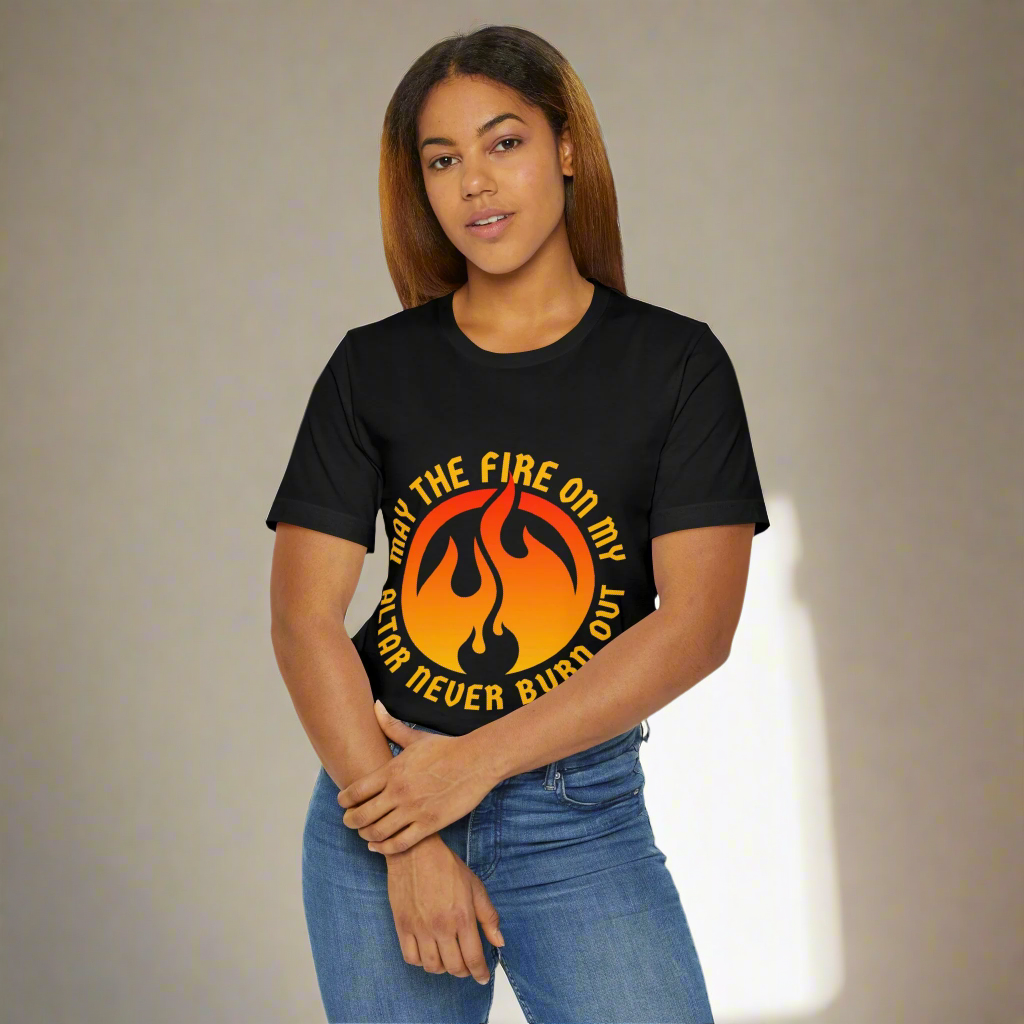 Motivational Unisex Jersey T-Shirt - 'May the Fire on My Altar Never Burn Out'
